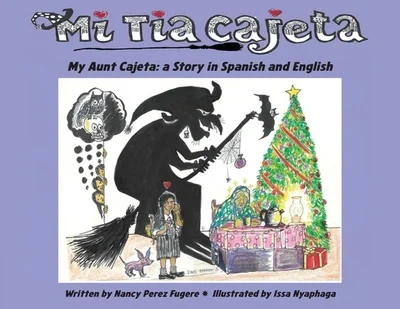 Official bilingual book cover of Mi Tía Cajeta by Nancy Perez Fugere and Issa Nyaphaga
